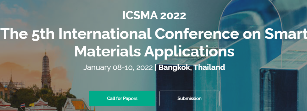 2022 The 5th International Conference on Smart Materials Applications (ICSMA 2022), Bangkok, Thailand