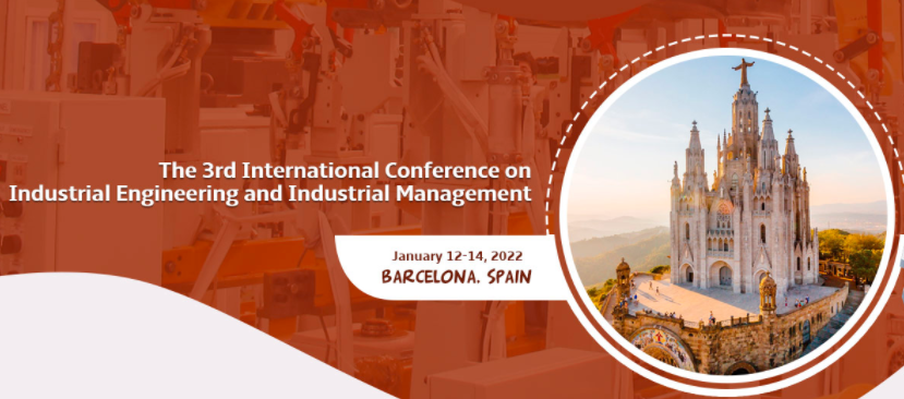 2022 The 3rd International Conference on Industrial Engineering and Industrial Management (IEIM 2022), Barcelona, Spain
