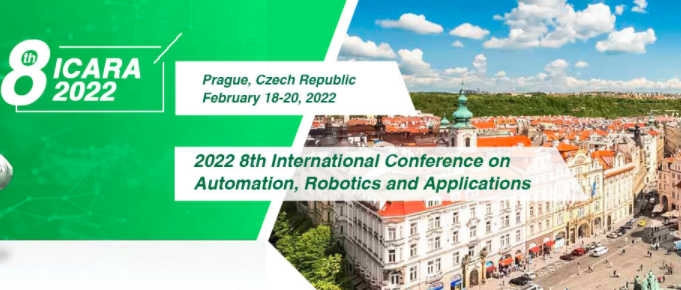 2022 8th International Conference on Automation, Robotics and Applications (ICARA 2022), Prague, Czech Republic