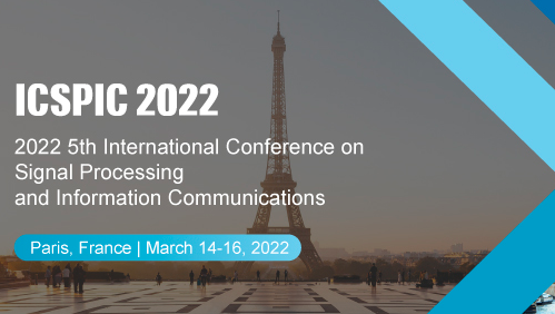 2022 5th International Conference on Signal Processing and Information Communications (ICSPIC 2022), Paris, France
