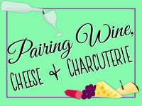 Pairing Wine, Cheese and Charcuterie
