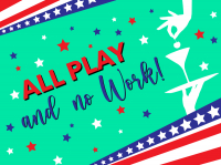 NEW! All Play and No Work.