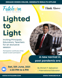 Lighted to Light - Inviting Principals, Educators, Teachers for an Exclusive Session