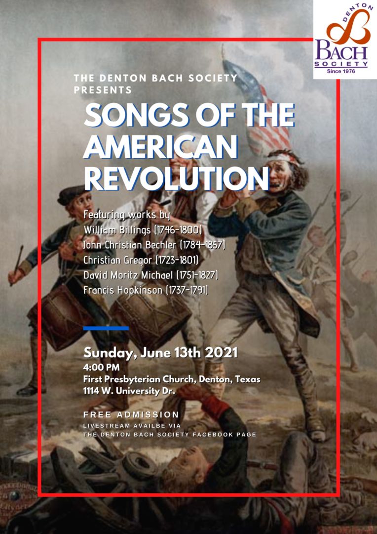Songs of the American Revolution Denton Bach Society Sun. June 13 4PM First Presbyterian, Denton, Denton, Texas, United States