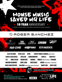 House Music Saved My Life 10 Year Anniversary W/ Roger Sanchez