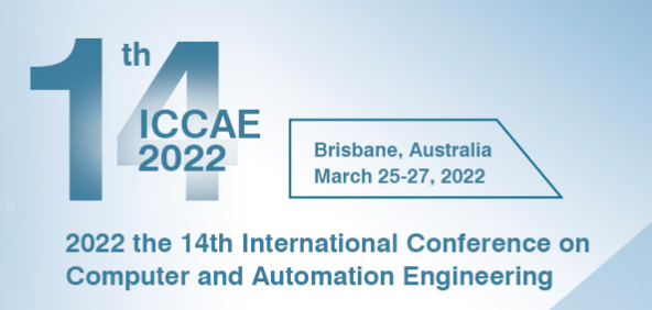 2022 the 14th International Conference on Computer and Automation Engineering (ICCAE 2022), Brisbane, Australia