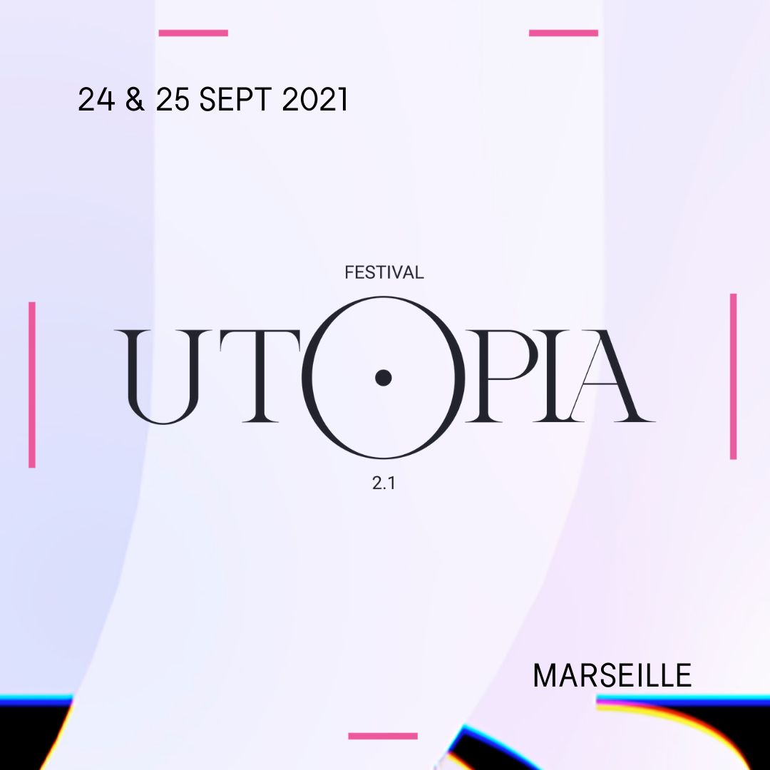 Utopia Festival 2021, Marseilles, France