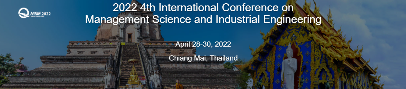 ACM--2022 4th International Conference on Management Science and Industrial Engineering (MSIE 2022), Chiang Mai, Thailand