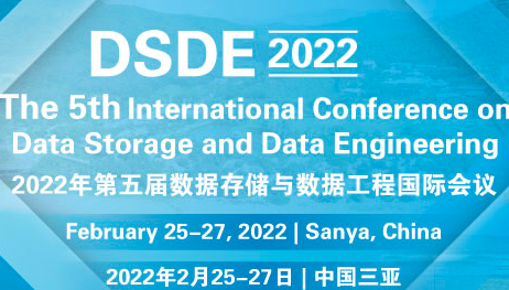 2022 5th International Conference on Data Storage and Data Engineering (DSDE 2022), Sanya, China