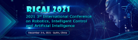 2021 3rd International Conference on Robotics, Intelligent Control and Artificial Intelligence (RICAI 2021)