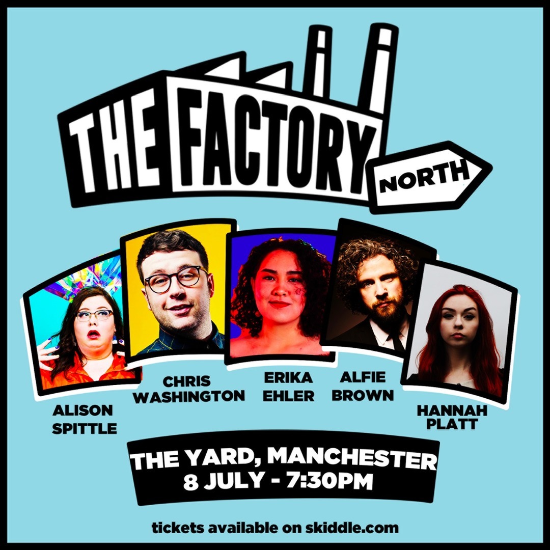 The Factory with Chris Washington, Alison Spittle and more, Greater Manchester, England, United Kingdom