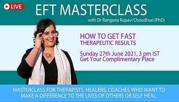 EFT Masterclass with Dr Rangana Rupavi Choudhuri (PhD), ONline, India
