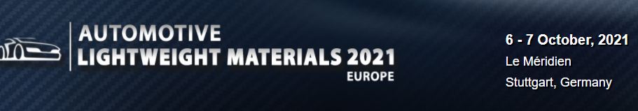 Physical Conference - Automotive Lightweight Materials Europe 2021, Le Meridien, Stuttgart, Germany
