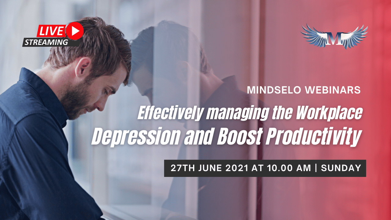 Effective Ways to Manage the Workplace Depression and Boost Productivity | Mindselo Webinars, South Goa, Goa, India