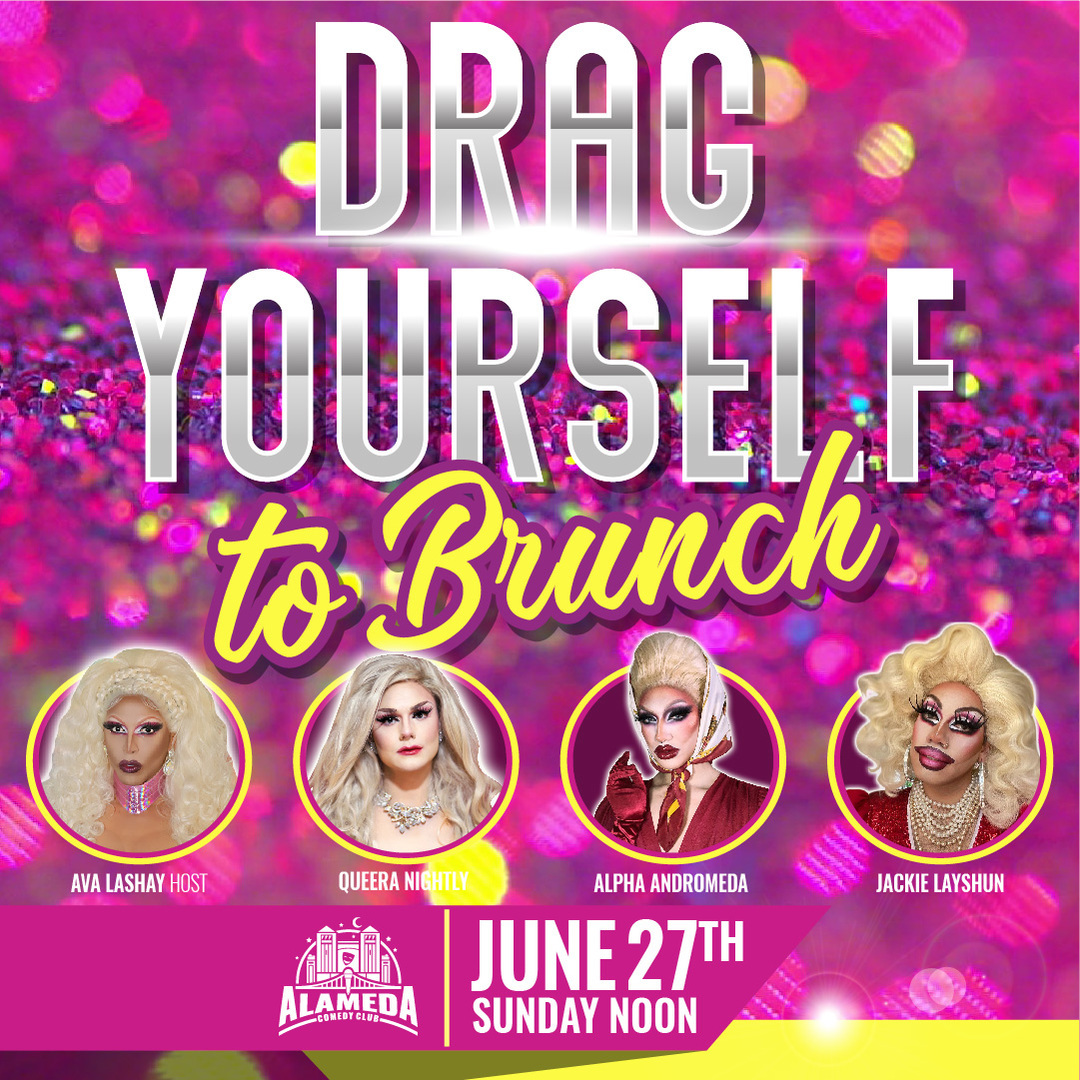 Drag Yourself to Brunch at the Alameda Comedy Club Sundays at Noon, Alameda, California, United States