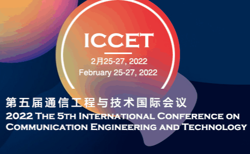 2022 The 5th International Conference on Communication Engineering and Technology (ICCET 2022), Shanghai, China