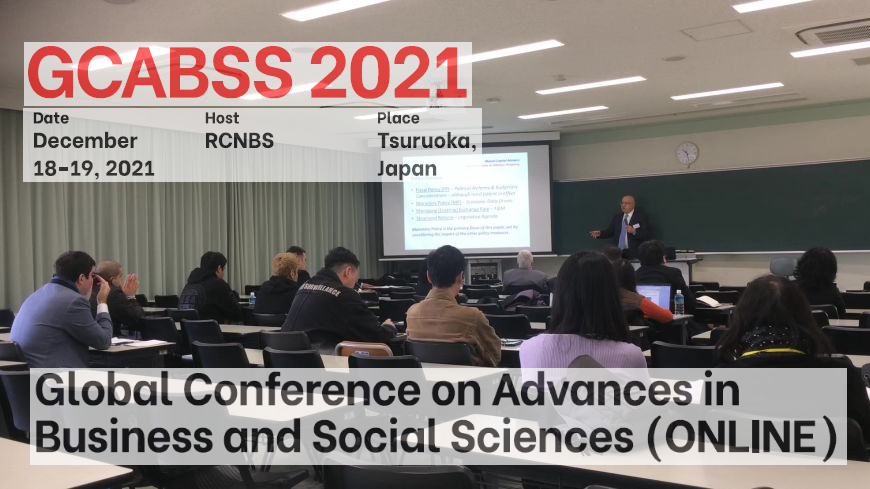 Global Conference on Advances in Business and Social Sciences (ONLINE)  - GCABSS2021, Tsuruoka/Yamagata, Tohoku, Japan