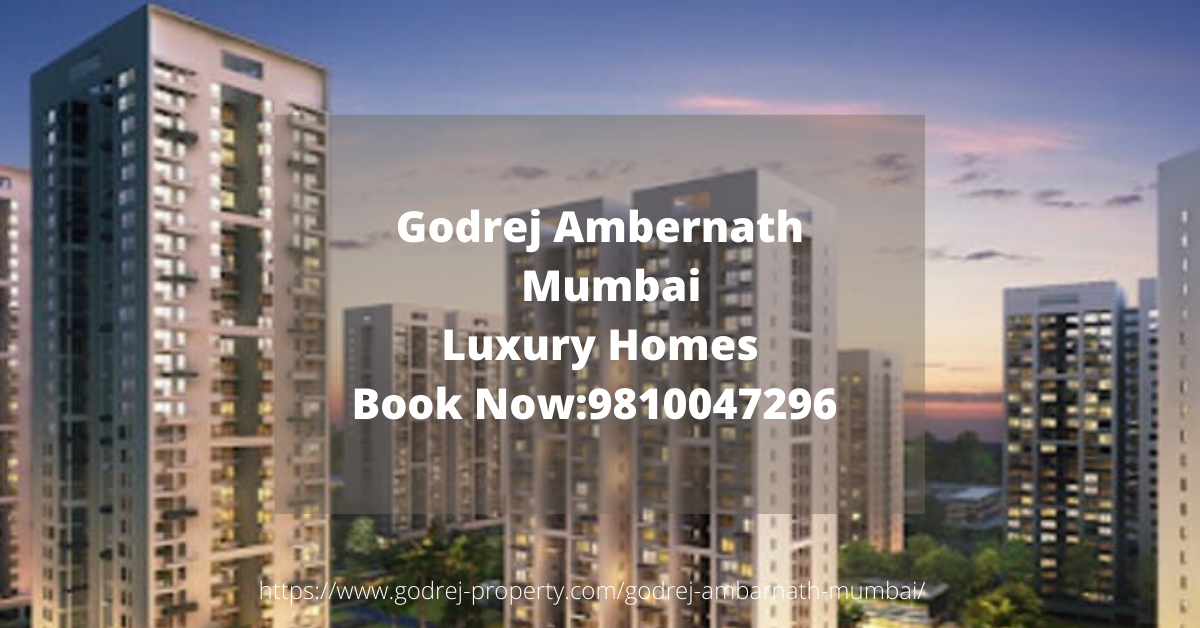 Godrej Ambernath: Spacious Apartments With Modern Landscapes Offered At Mumbai, Mumbai, Maharashtra, India