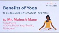 The Benefits of Yoga Explained Through Demonstration and an Informative Interactive Session by Yogacharya Mahesh Mann as Part of a COVID Awareness Campaign Video Series