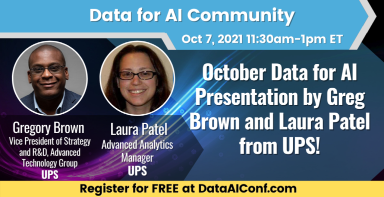 October 2021 Data for AI Presentation by Gregory Brown and Laura Patel from UPS!, Washington,Washington, D.C,United States