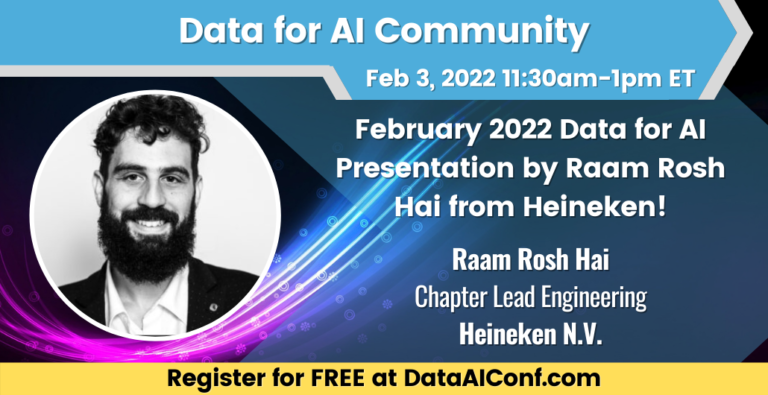 February 2022 Data for AI Presentation by Raam Rosh Hai, Chapter Lead Engineering at Heineken!, Washington,Washington, D.C,United States