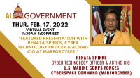 AI in Government: February 2022 Presentation with Renata Spinks, CTO/CIO at the US Marine Corps Forces Cyberspace Command!