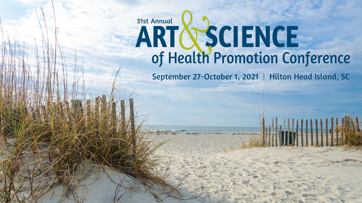 31st Annual Art and Science of Health Promotion Conference, Hilton Head Island, South Carolina, United States