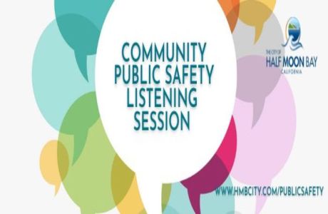 City of Half Moon Bay - Community Public Safety Listening Session, Half Moon Bay, California, United States