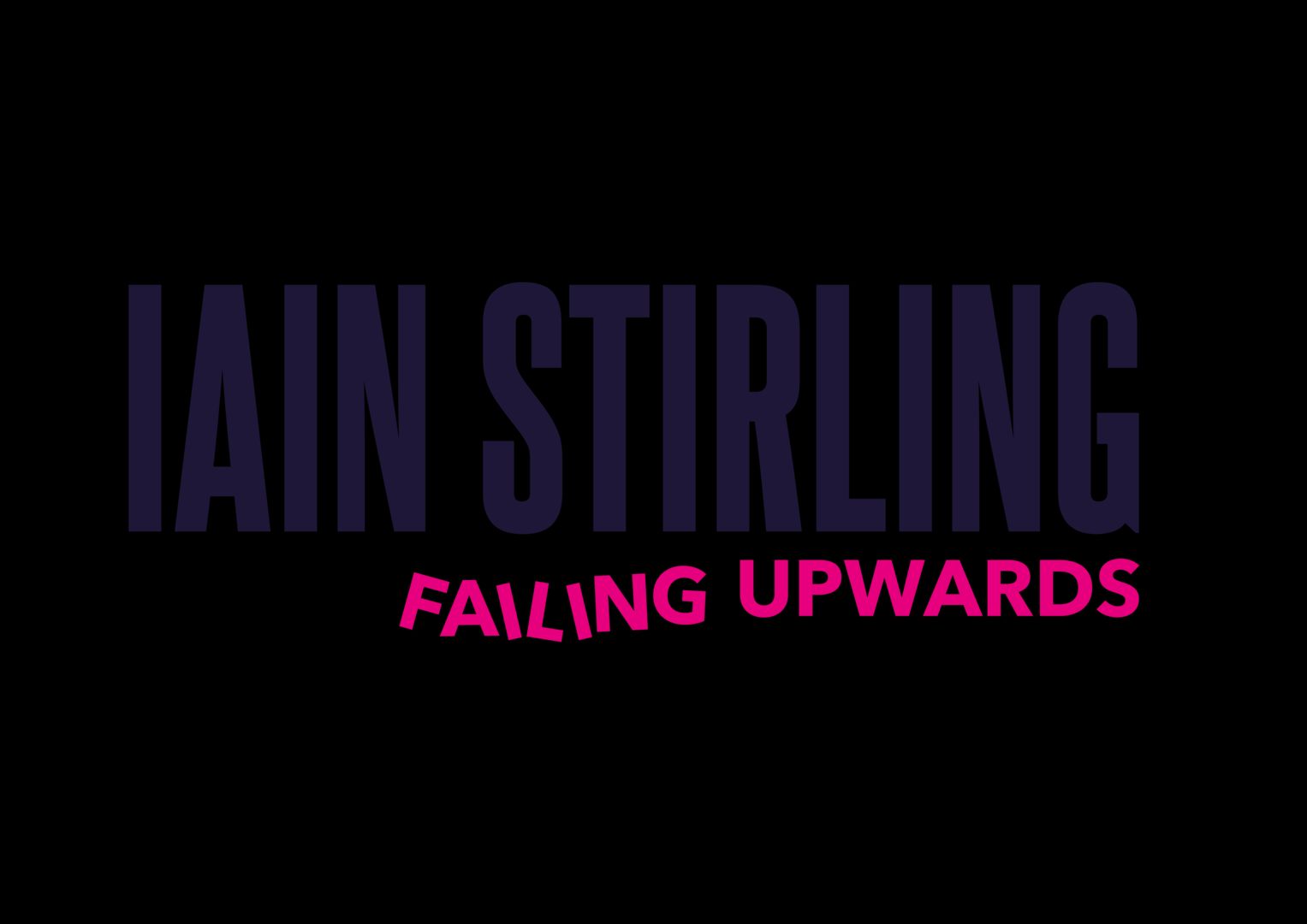 Iain Stirling plus support - Failing Upwards, Southend-on-Sea, United Kingdom