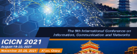 2021 IEEE The 9th International Conference on Information, Communication and Networks (ICICN 2021)