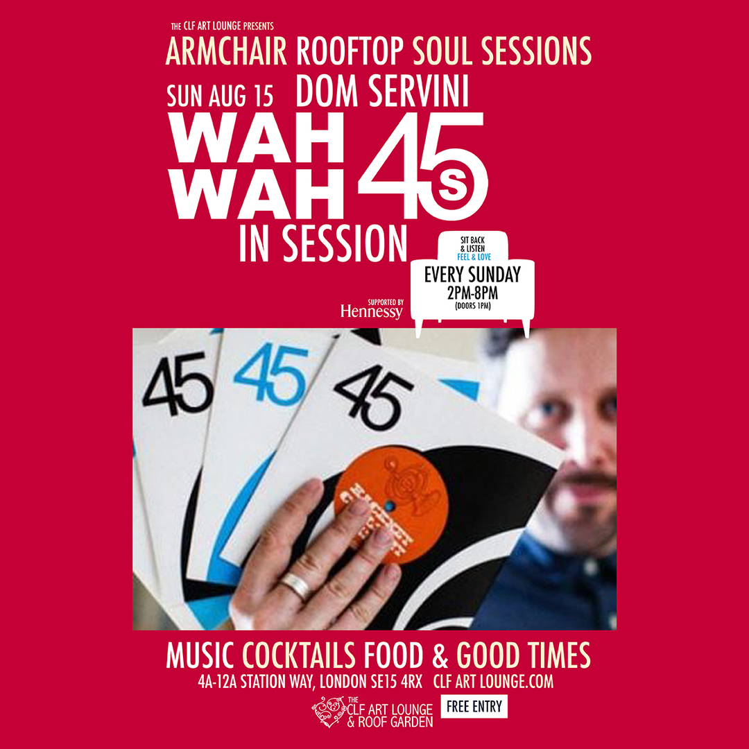 Armchair Rooftop Soul Sessions - Dom Servini's Wah Wah 45s In Session - Free Entry, London, England, United Kingdom