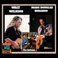 Marc Douglas Berardo and Walt Wilkins w/ Special Guests The Carleans