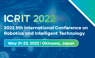 2022 5th International Conference on Robotics and Intelligent Technology (ICRIT 2022), Okinawa, Japan