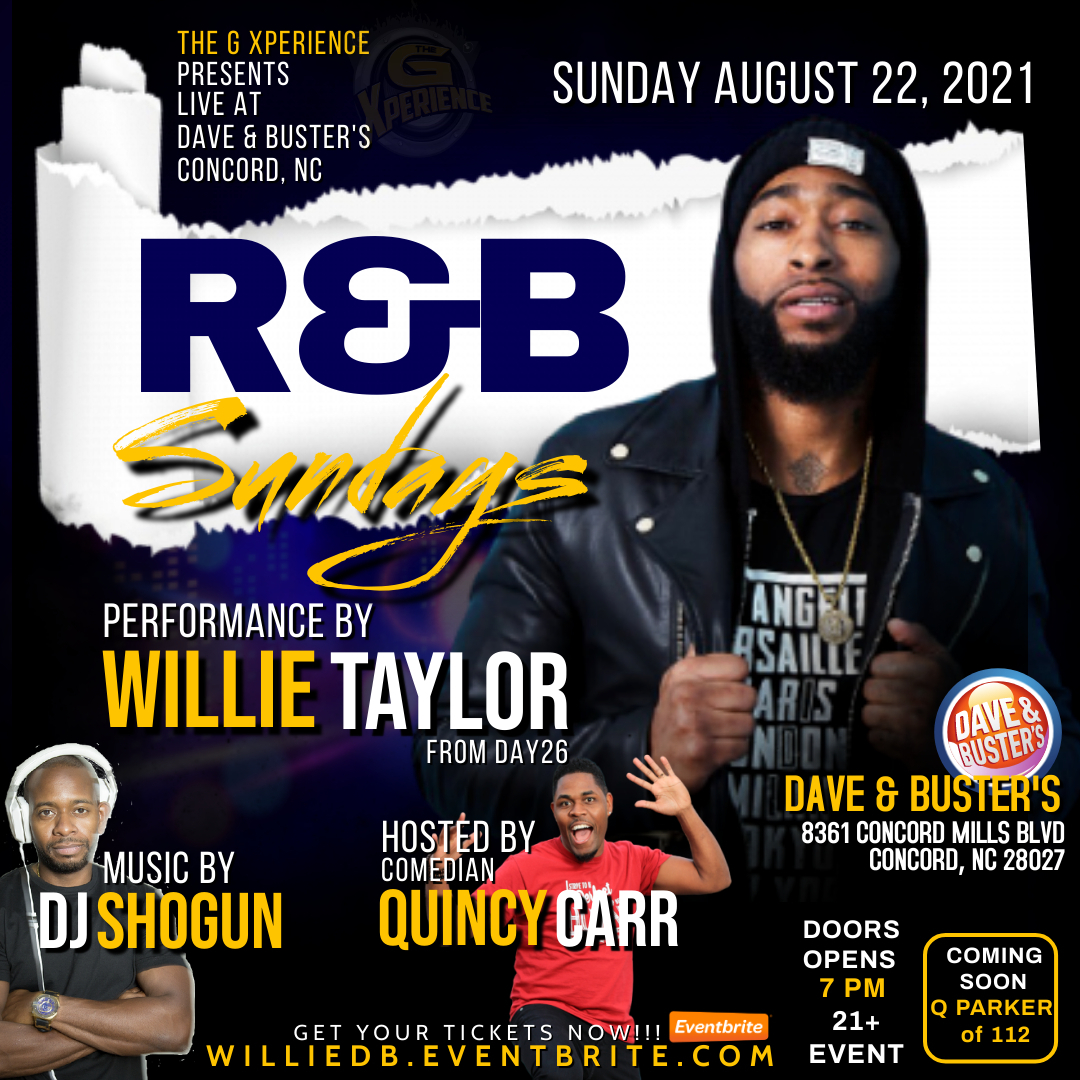 The G Xperience presents R&B Sundays featuring Willie Taylor from Day26, Concord, North Carolina, United States