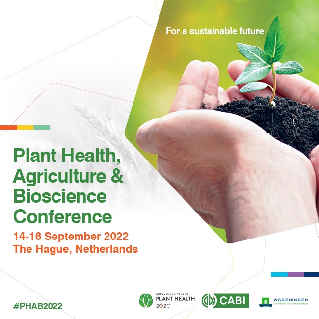 PHAB 2022: Plant health, Agriculture and Bioscience Conference - September 2022, Den Haag, Zuid-Holland, Netherlands