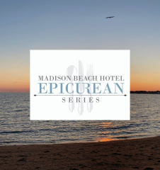 Epicurean Series | Five Course Chef Dinner | Wine/Beverage Pairings, Sept 11, Madison Beach Hotel