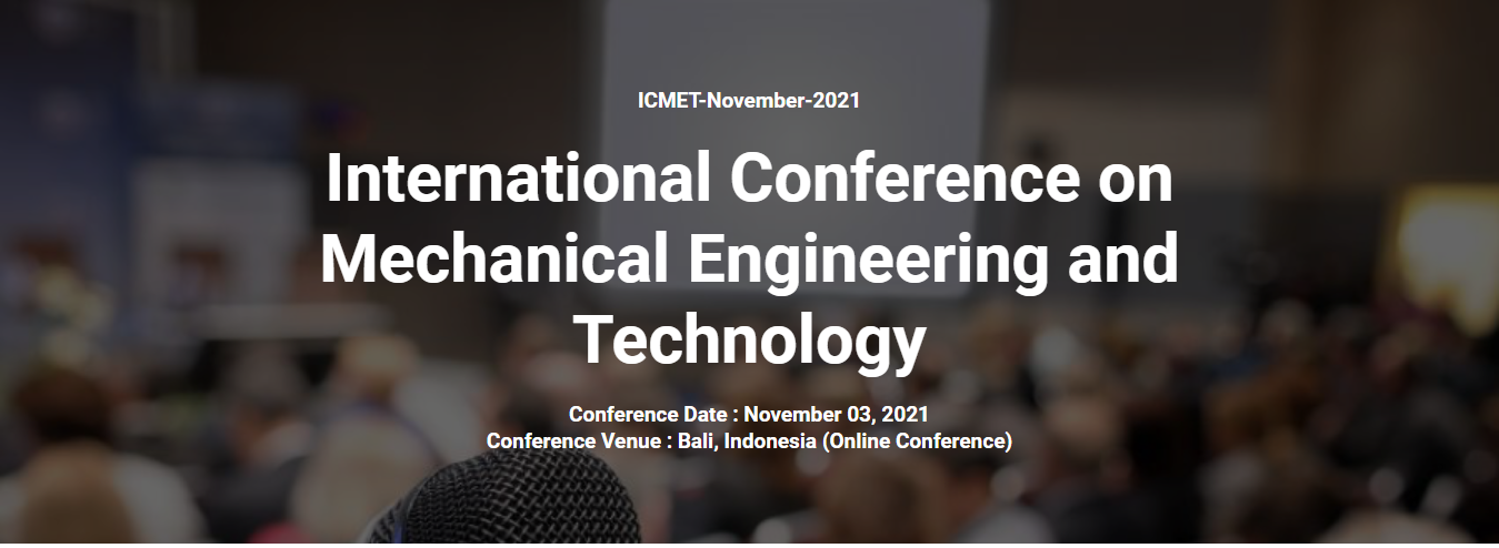 SCOPUS International Conference on Mechanical Engineering and Technology (ICMET), Online Event