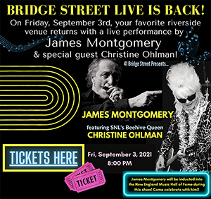 James Montgomery with special guest Christine Ohlman! Friday September 3, 2021 @ Bridge Street Live!, Canton, Connecticut, United States