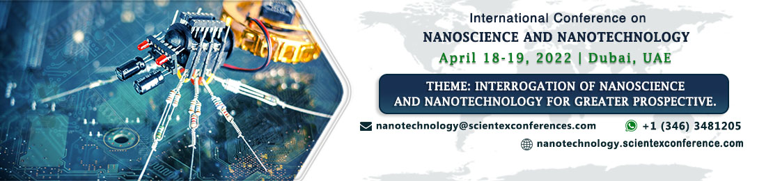 International Conference on Nanoscience and Nanotechnology, Dubai, United Arab Emirates