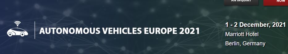Physical Conference - Autonomous Vehicles Europe 2021, Marriott Hotel, Berlin, Germany,Berlin,Germany
