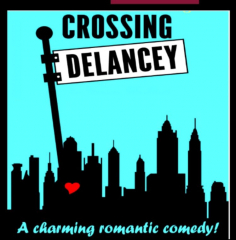 Crossing Delancey "A charming romantic comedy!" October 1 - October 17!