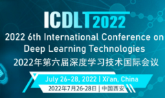 2022 6th International Conference on Deep Learning Technologies (ICDLT 2022)