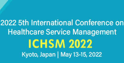2022 5th International Conference on Healthcare Service Management (ICHSM 2022), Kyoto, Japan