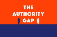 Ethical Matters: The Authority Gap – Why Women are Still Taken Less Seriously than Men