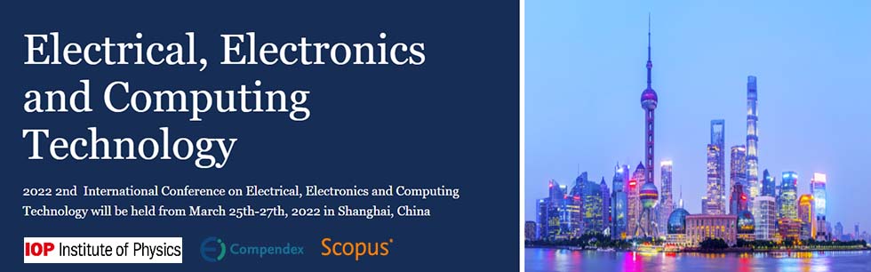 2022 2nd International Conference on Electrical, Electronics and Computing Technology (EECT 2022), Shanghai, China