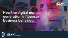 Top Business Tech Webinar - How the digital nomad generation influences business behaviour