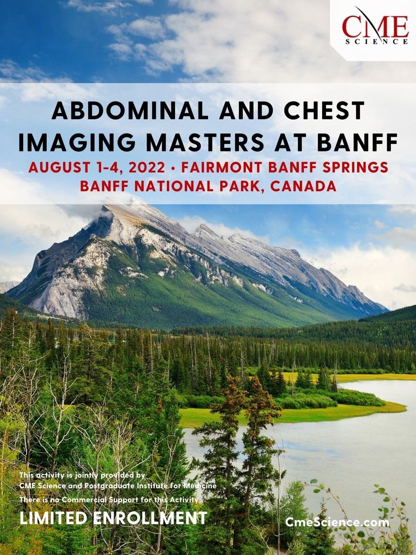 Abdominal and Chest Imaging Masters at Banff- August 1-4, 2022, Banff, Alberta, Canada