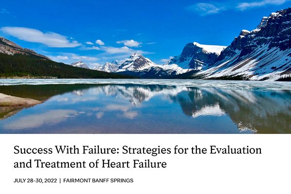 Success With Failure: Strategies for the Evaluation and Treatment of Heart Failure, Banff, Alberta, Canada