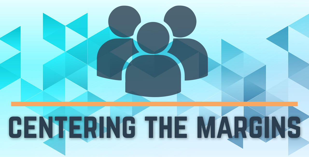 Centering the Margins Virtual Conference, Online Event