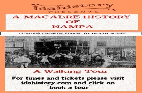 A Macabre History of Nampa: A Walking Tour, Nampa, Idaho, United States